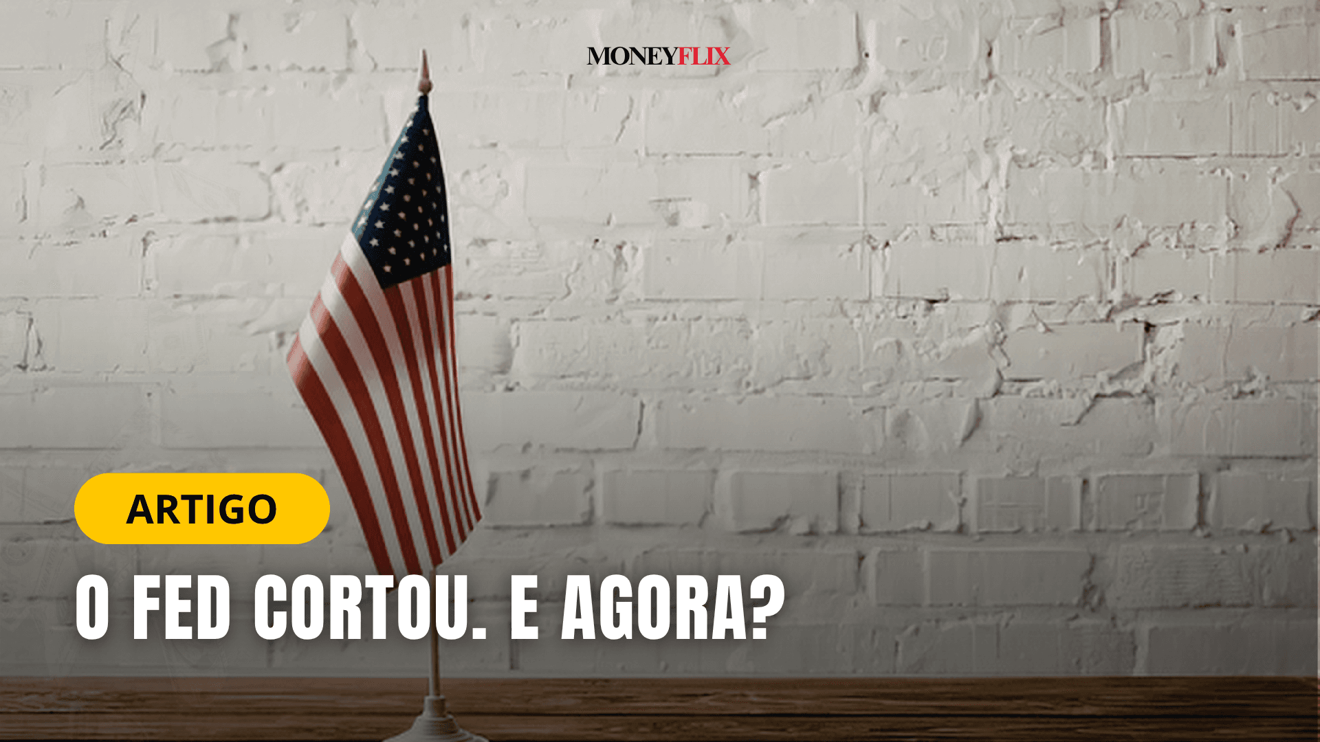 O FED cortou. E agora?