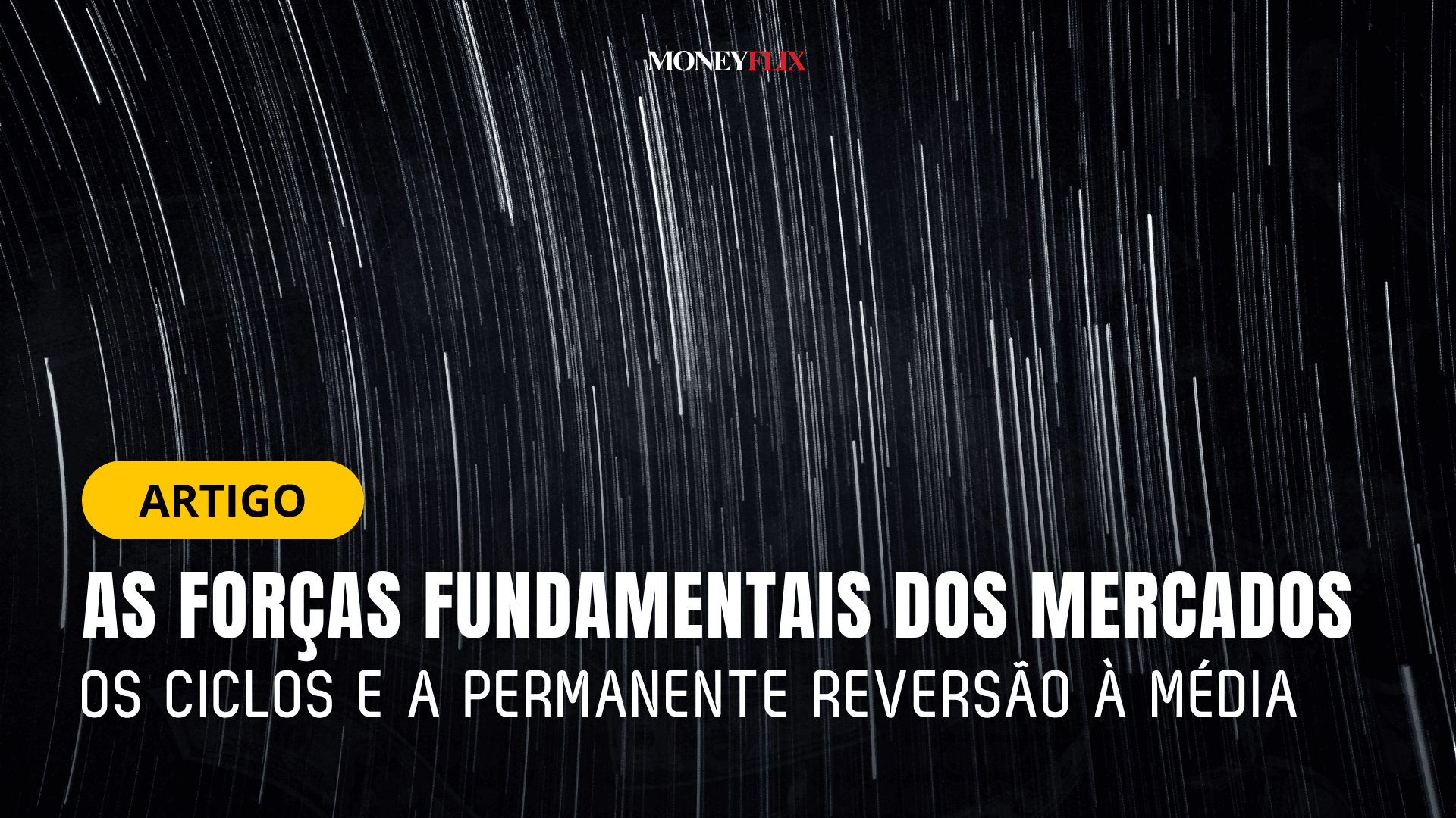 As Forças Fundamentais dos Mercados