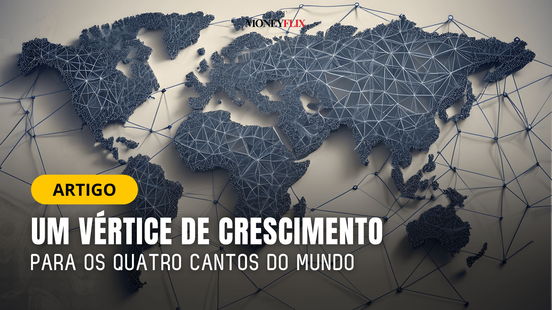 Um vértice de crescimento para os quatro cantos do mundo